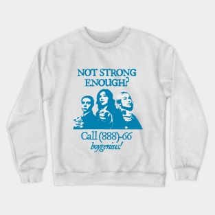 Boygenius not strong enough Crewneck Sweatshirt